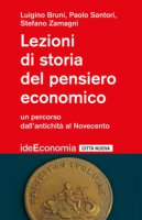 Lezioni di storia del pensiero economico - Bruni Luigino, Santori Paolo, Zamagni Stefano