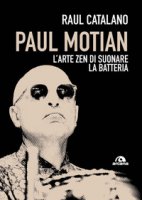 Paul Motian. L'arte zen di suonare la batteria - Catalano Raul