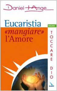 Copertina di 'Eucaristia: mangiare l'amore'