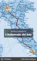 L'Autostrada del Sole - Enrico Menduni