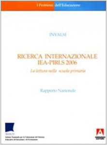 Copertina di 'Ricerca internazionale IEA-PIRLS 2006. La lettura nella scuola primaria'