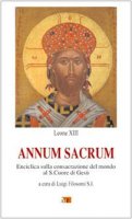Annum Sacrum. Enciclica sulla consacrazione del mondo al Sacro Cuore di Gesù - Leone XIII
