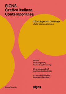 Copertina di 'Signs. Grafica Italiana Contemporanea. 25 protagonisti del design della comunicazione. Ediz. italiana e inglese'