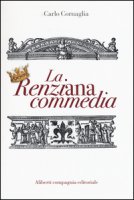 La renziana commedia - Cornaglia Carlo
