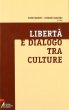 Libertà e dialogo tra culture - Mario Signore - Giovanni Scarafile