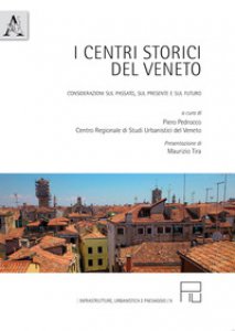 Copertina di 'I centri storici del Veneto. Considerazioni sul passato, sul presente e sul futuro'