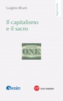 Il capitalismo e il sacro - Luigino Bruni