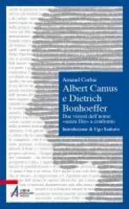 Copertina di 'Albert Camus e Dietrich Bonhoeffer'