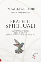 Fratelli spirituali - Raffaella Arrobbio