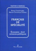 Français de spécialité. Économie, droit, sciences politiques - Cambiaghi Bona, Jullion M. Christine