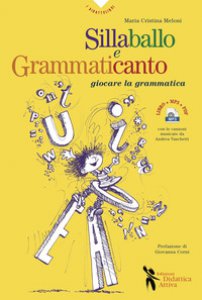 Copertina di 'Sillaballo e grammaticanto. Giocare con la grammatica. Con File audio per il download'