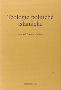 Copertina di 'Teologie politiche islamiche. Casi e frammenti contemporanei'