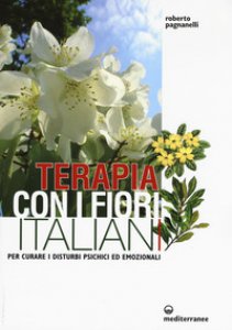 Copertina di 'Terapia con i fiori italiani. Per curare i disturbi psichici ed emozionali'