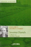 Una Chiesa dentro la storia - Dianich Severino