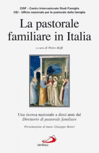 Copertina di 'La pastorale familiare in Italia. Una ricerca nazionale a dieci anni del direttorio di pastorale familiare'