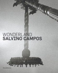 Copertina di 'Salvino Campos. Wonderland. Catalogo della mostra (San Pietroburgo, 25 luglio-2 settembre 2018). Ediz. italiana e inglese'