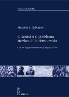 Gramsci e il problema storico della democrazia - Massimo L. Salvadori