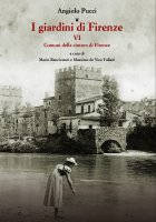 I giardini di Firenze. Vol. 6: Comuni della cintura di Firenze. - Angiolo Pucci