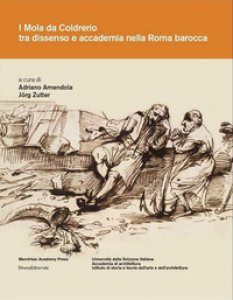 Copertina di 'I Mola di Coldrerio tra dissenso e accademia nella Roma barocca. Ediz. illustrata'