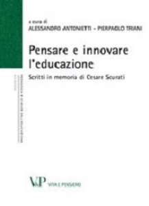 Copertina di 'Pensare e innovare l'educazione. Scritti in memoria di Cesare Scurati'
