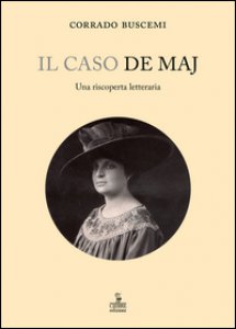 Copertina di 'Il caso De Maj. Una riscoperta letteraria'