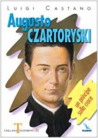 Augusto Czartoryski. Un principe sulla croce - Castano Luigi