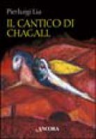 Il cantico di Chagall - Lia Pierluigi