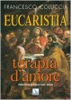Eucaristia terapia d'amore - Coluccia Francesco