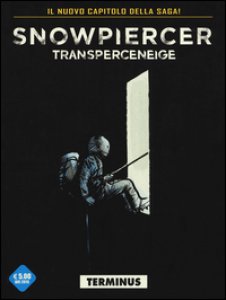 Copertina di 'Transperceneige. Snowpiercer. Terminus. Vol. 2/1'