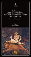 Arte e astrologia nel palazzo Schifanoja di Ferrara - Warburg Aby