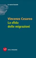 Sfida delle migrazioni. (La) - Vincenzo Cesareo