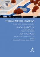 Teheran Metro Stations. Public space, garden and water. Ediz. inglese e iraniano