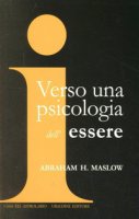 Verso una psicologia dell'essere - Maslow Abraham H.