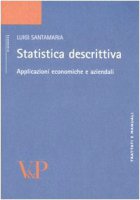 Statistica descrittiva. Applicazioni economiche e aziendali - Santamaria Luigi