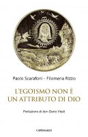 Legoismo non  un attributo di Dio - Paolo Scarafoni, Filomena Rizzo