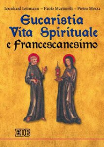 Copertina di 'Eucaristia, vita spirituale e francescanesimo'