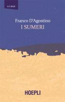 I sumeri - Franco D'Agostino