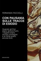 Con Pausania sulle tracce di Esiodo - Fernanda Facciolli
