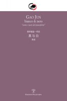 Gao Jun. Bianco & nero. Come i tasti del pianoforte. Ediz. italiana e cinese