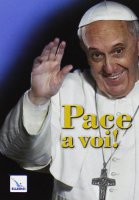 Pace a voi! - Francesco (papa)