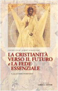Copertina di 'La cristianità verso il futuro e la fede essenziale'