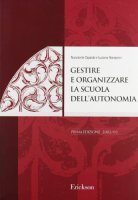 Gestire e organizzare la scuola dell'autonomia - Capaldo Nunziante, Rondanini Luciano