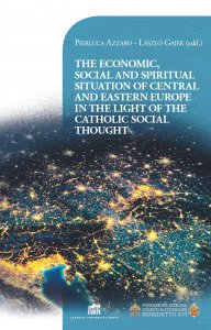Copertina di 'The Economic, Social and Spiritual Situation of Central and Eastern Europe in the Light of the Catholic Social Thought'