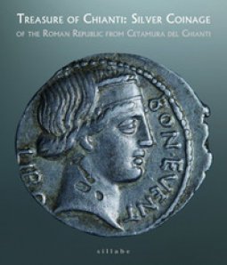 Copertina di 'Treasure of Chianti: silver coinage of the Roman Republic from Cetamura del Chianti (Siena, Museo di Santa Maria della Scala 29 maggio-2 settembre 2021)'