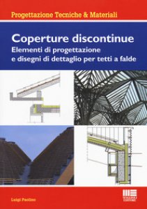 Copertina di 'Coperture discontinue. Elementi di progettazione e disegni di dettaglio per tetti e falde'