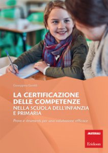 Copertina di 'La certificazione delle competenze nella scuola dell'infanzia e primaria. Prove e strumenti per una valutazione efficace'