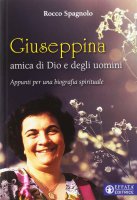 Giuseppina, amica di Dio e degli uomini - Rocco Spagnolo