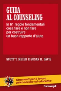Copertina di 'Guida al counseling. In 61 regole fondamentali cosa fare e non fare per costruire un buon rapporto d'aiuto'