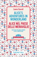 Alice's adventures in Wonderland-Alice nel paese delle meraviglie. Testo italiano a fronte - Carroll Lewis