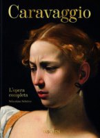 Caravaggio. L'opera completa - Schütze Sebastian